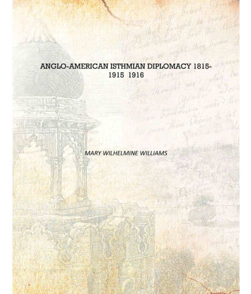     			Anglo-American Isthmian diplomacy 1815-1915 1916 [Hardcover]