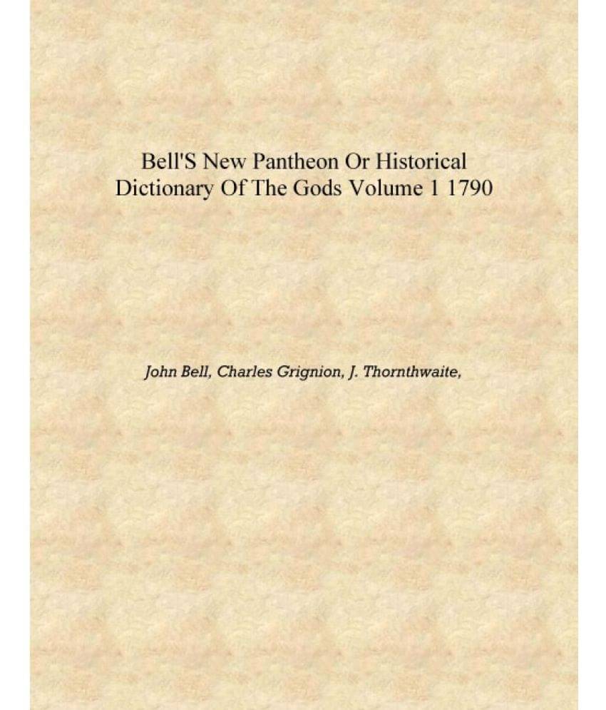     			Bell's New pantheon or Historical dictionary of the gods Volume 1 1790 [Hardcover]
