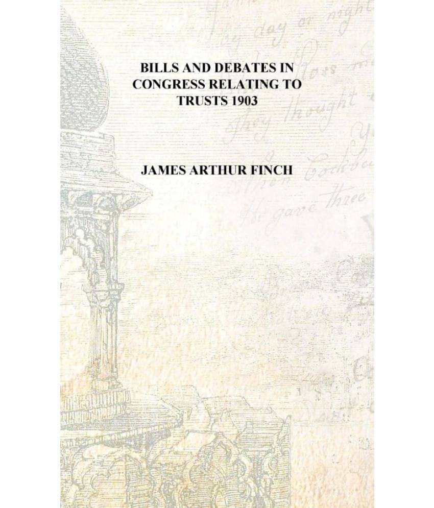    			Bills and debates in Congress relating to trusts 1903 [Hardcover]