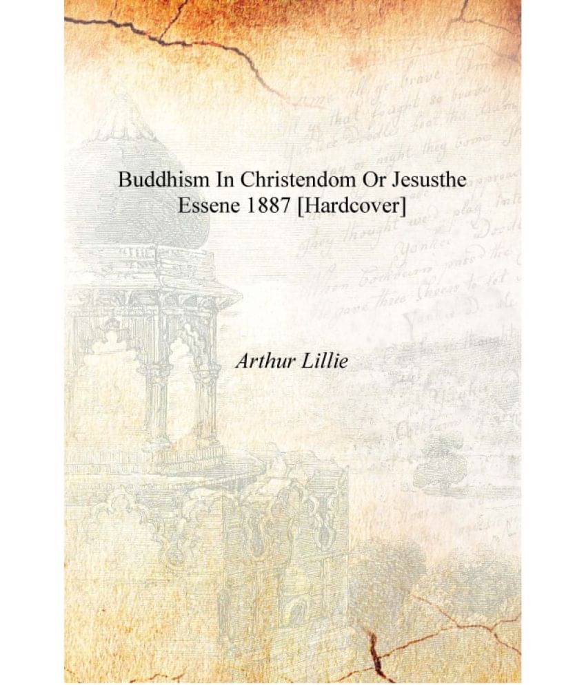     			Buddhism in Christendom Or JesusThe Essene 1887 [Hardcover]