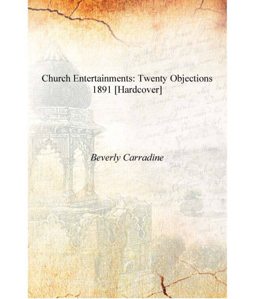     			Church entertainments: twenty objections 1891 [Hardcover]