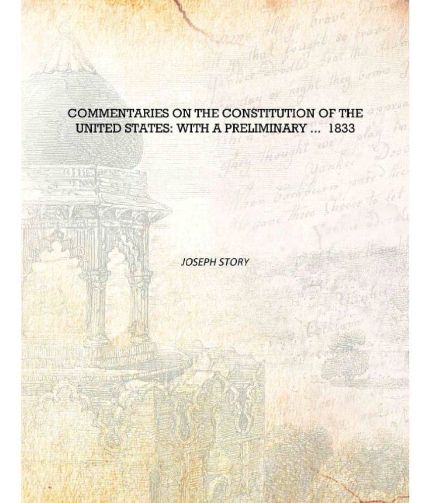     			Commentaries on the Constitution of the United States: With a Preliminary ... 1833 [Hardcover]