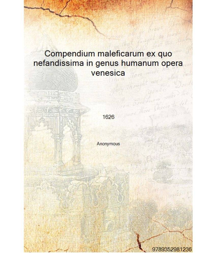     			Compendium maleficarum ex quo nefandissima in genus humanum opera venesica 1626 [Hardcover]