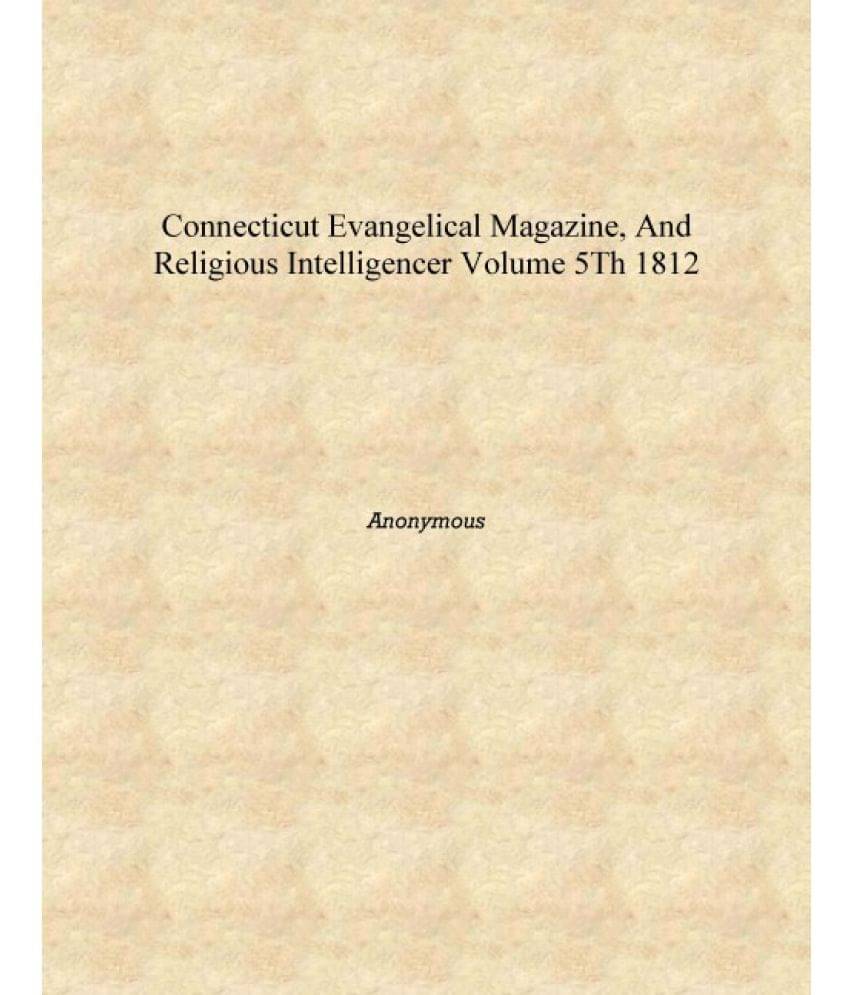     			Connecticut evangelical magazine, and religious intelligencer Volume 5th 1812 [Hardcover]