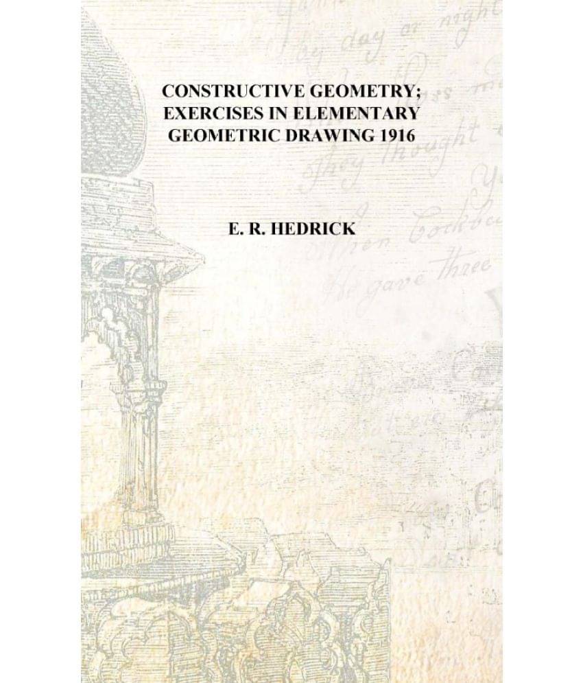     			Constructive geometry; exercises in elementary geometric drawing 1916 [Hardcover]
