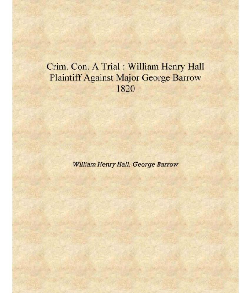     			Crim. con. a trial : William Henry Hall plaintiff against Major George Barrow 1820 [Hardcover]