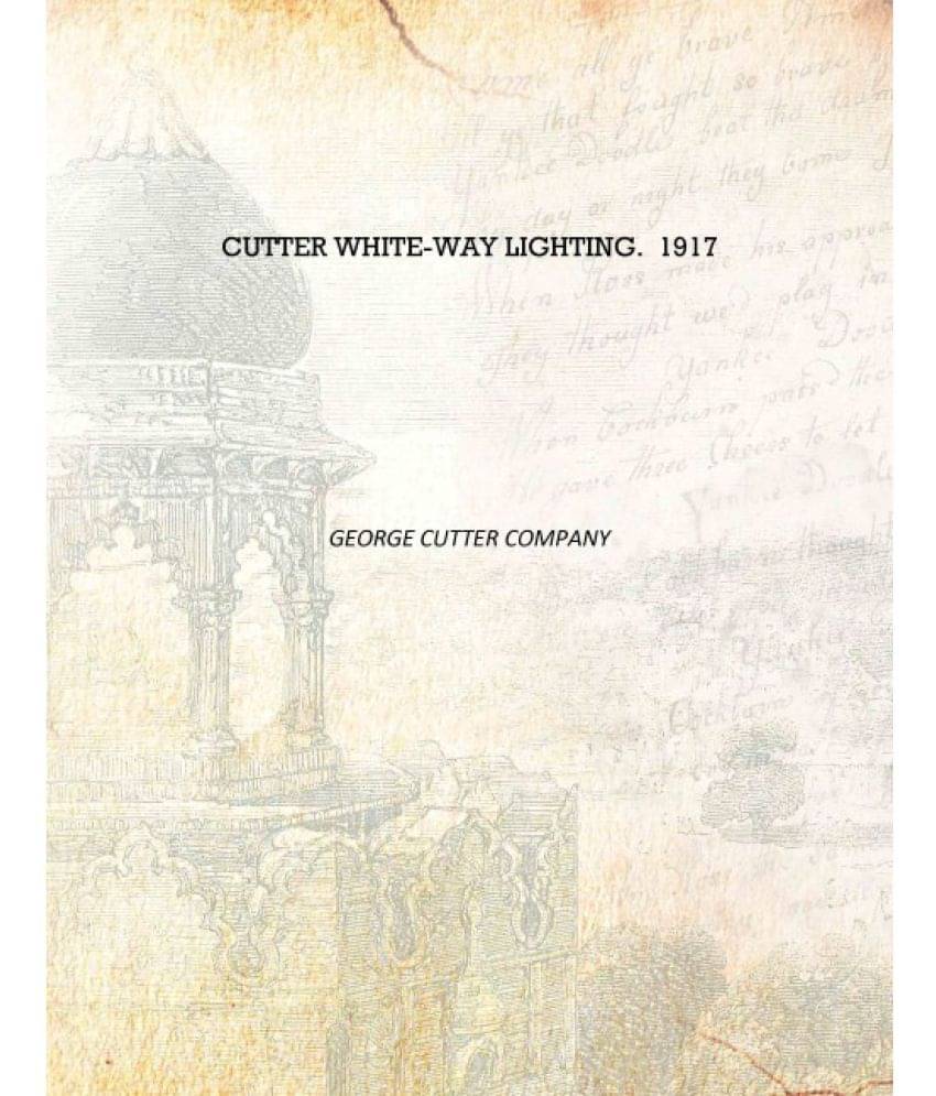     			Cutter white-way lighting. 1917 [Hardcover]