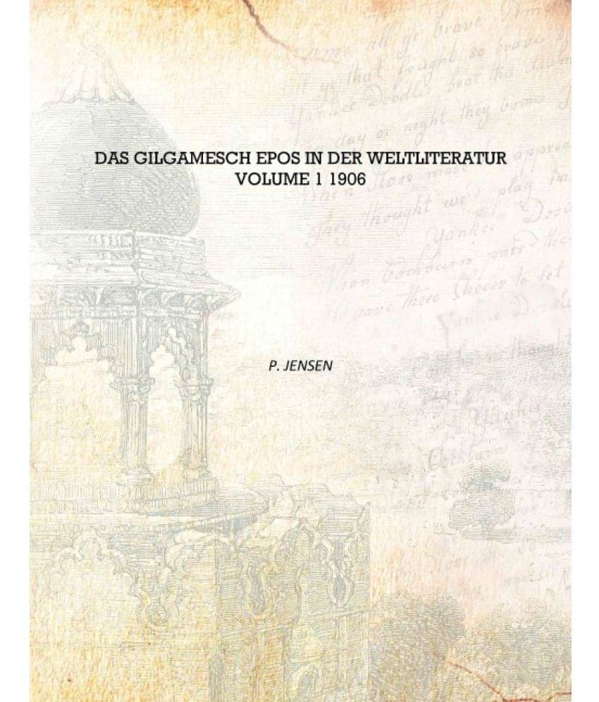     			Das Gilgamesch Epos in der Weltliteratur Volume 1 1906 [Hardcover]
