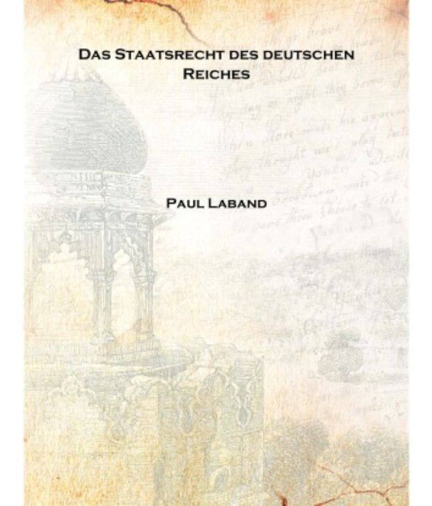     			Das Staatsrecht des deutschen Reiches Volume 1 1895 [Hardcover]