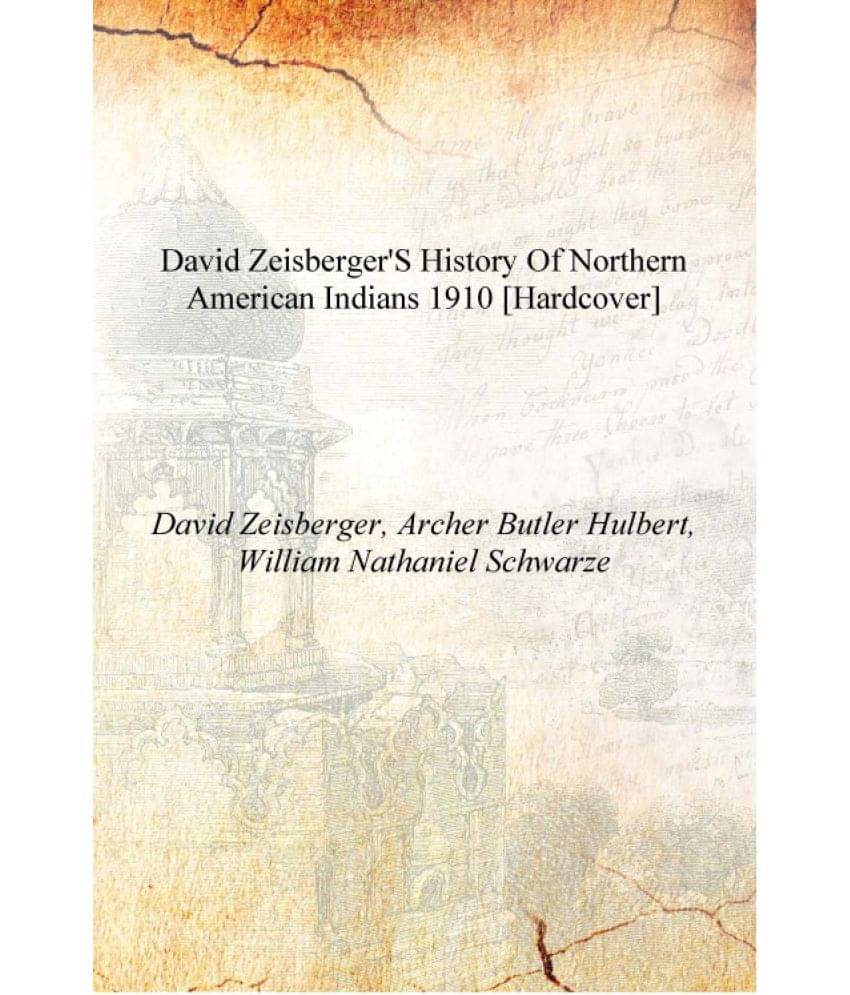     			David Zeisberger's history of northern American Indians 1910 [Hardcover]