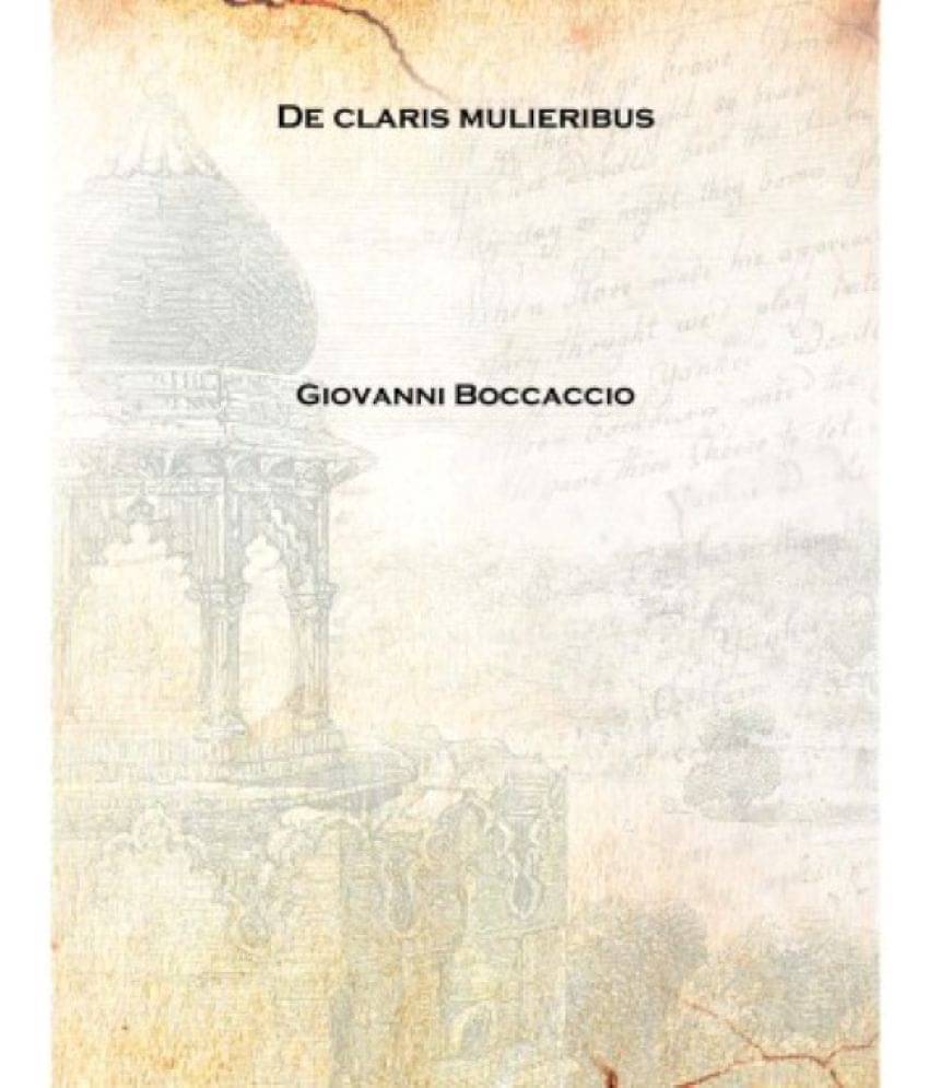     			De claris mulieribus 1474 [Hardcover]