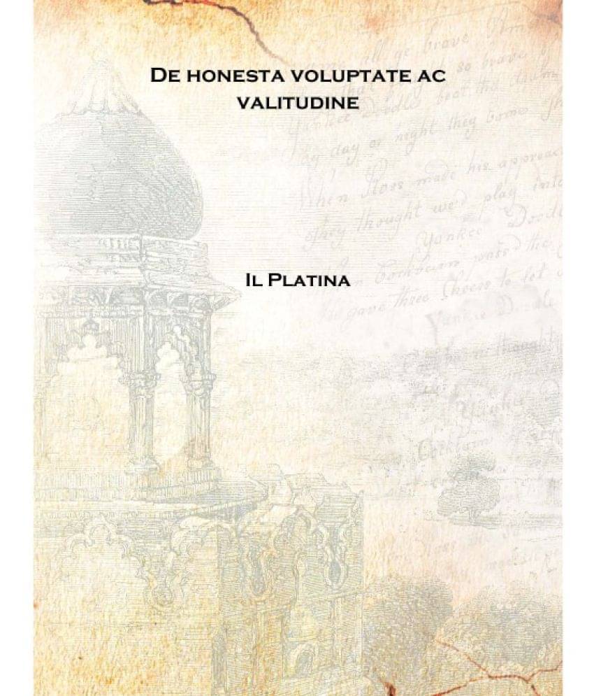     			De honesta voluptate ac valitudine 1499 [Hardcover]