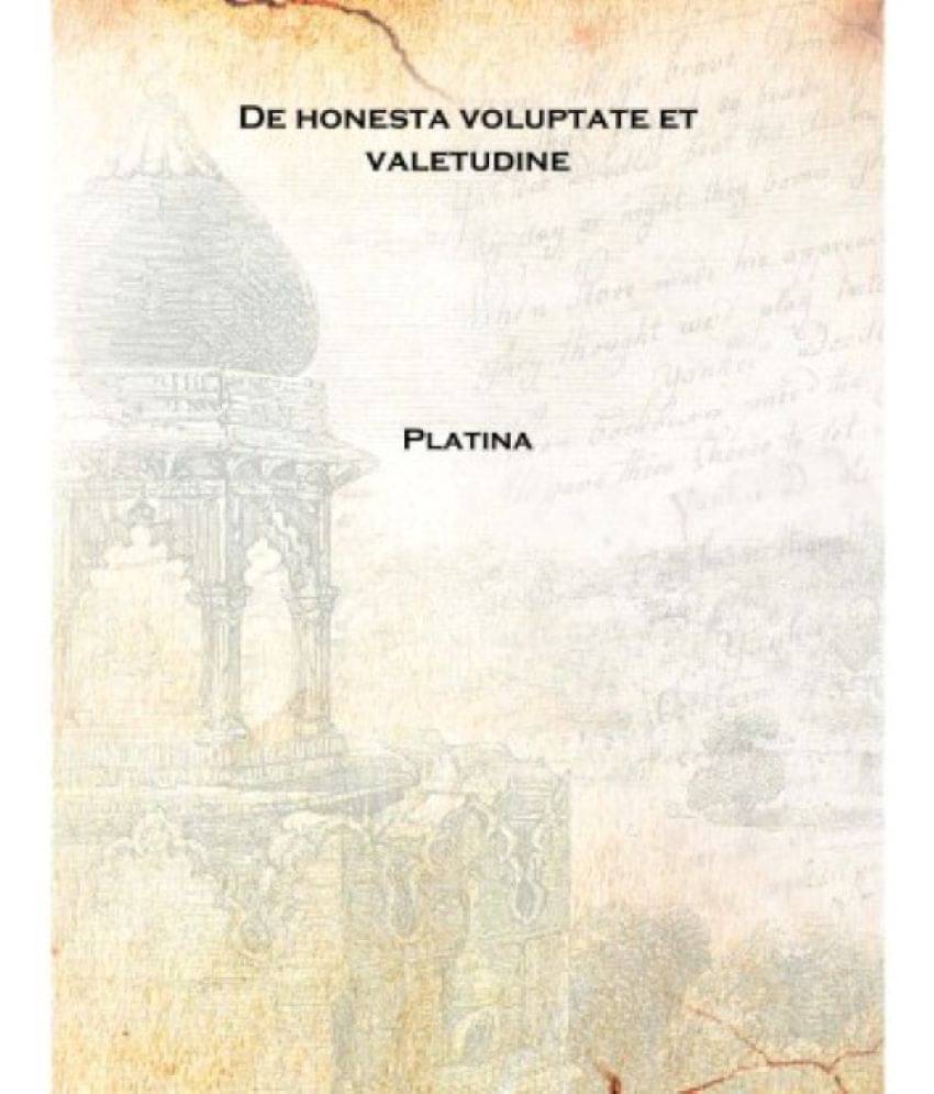     			De honesta voluptate et valetudine 1494 [Hardcover]