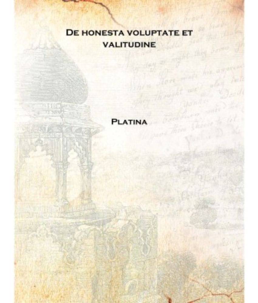    			De honesta voluptate et valitudine 1475 [Hardcover]