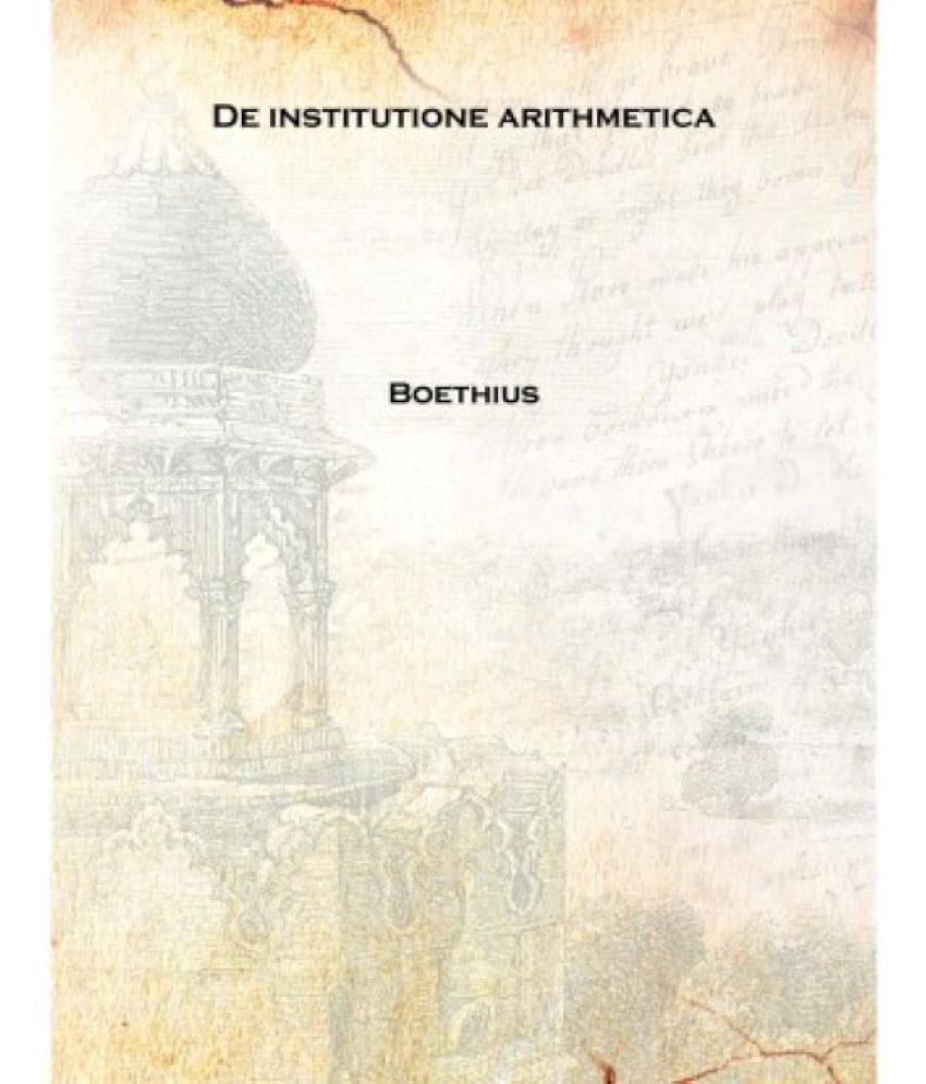     			De institutione arithmetica 1488 [Hardcover]