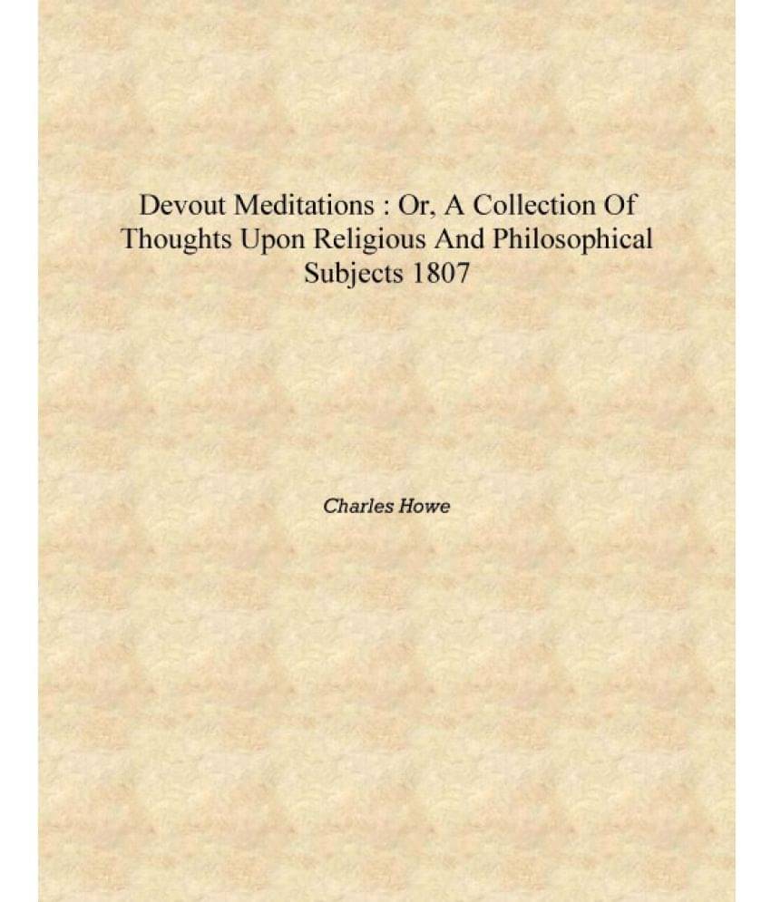     			Devout meditations : or, a collection of thoughts upon religious and philosophical subjects 1807 [Hardcover]
