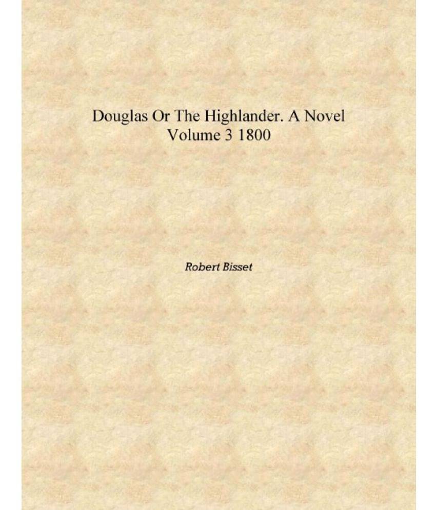     			Douglas or The highlander. A novel Volume 3 1800 [Hardcover]