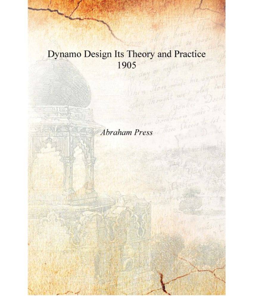     			Dynamo Design Its Theory and Practice 1905 [Hardcover]