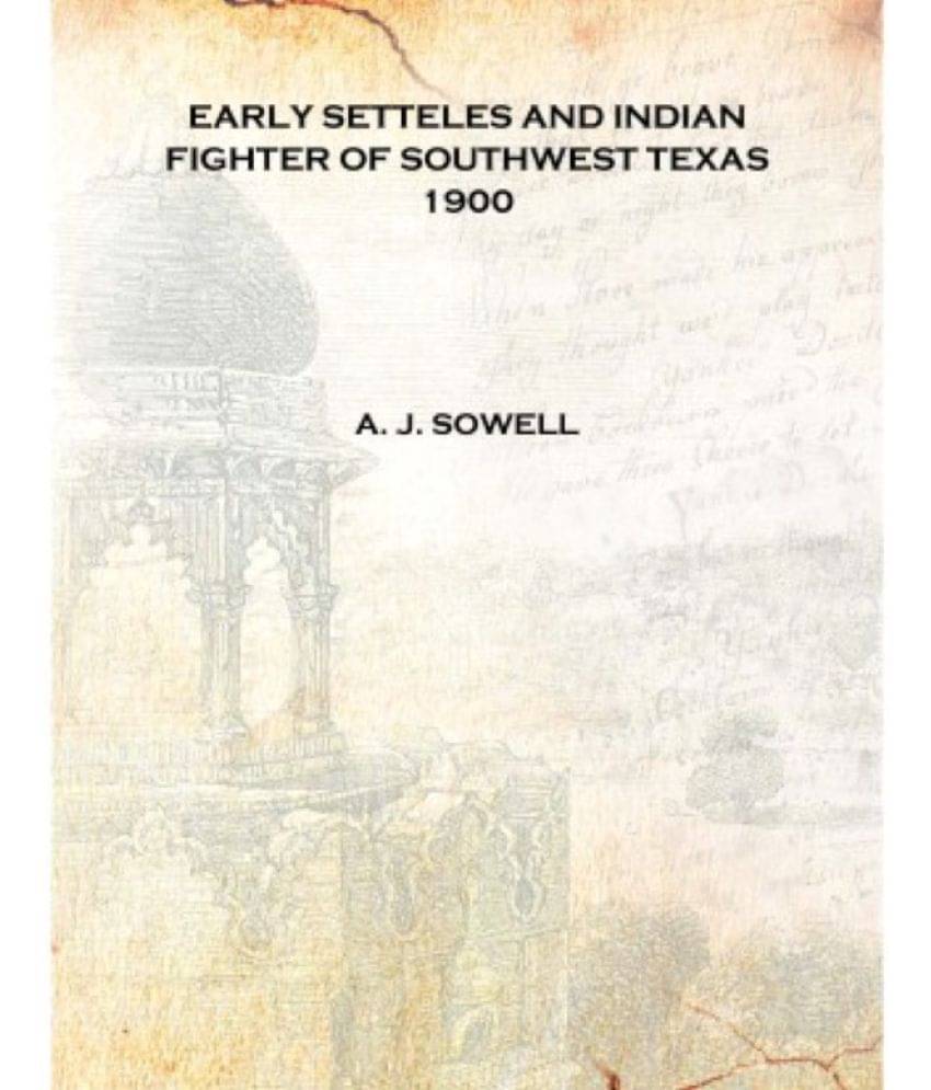     			EARLY SETTELES AND INDIAN FIGHTER OF SOUTHWEST TEXAS 1900 [Hardcover]