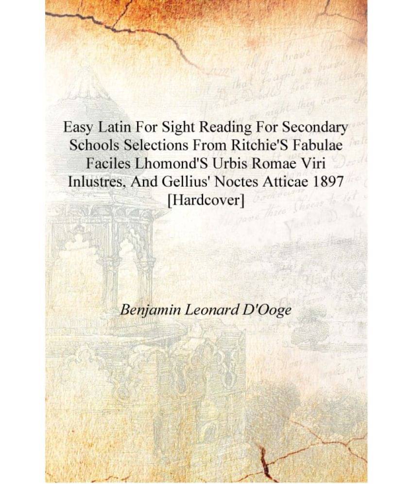 Easy Latin for sight reading for secondary schools Selections from Ritchie's Fabulae faciles Lhomond's Urbis Romae viri inlust.. Easy Latin for sight reading for secondary schools Selections from Ritchie's Fabulae faciles Lhomond's Urbis Romae viri inlust..