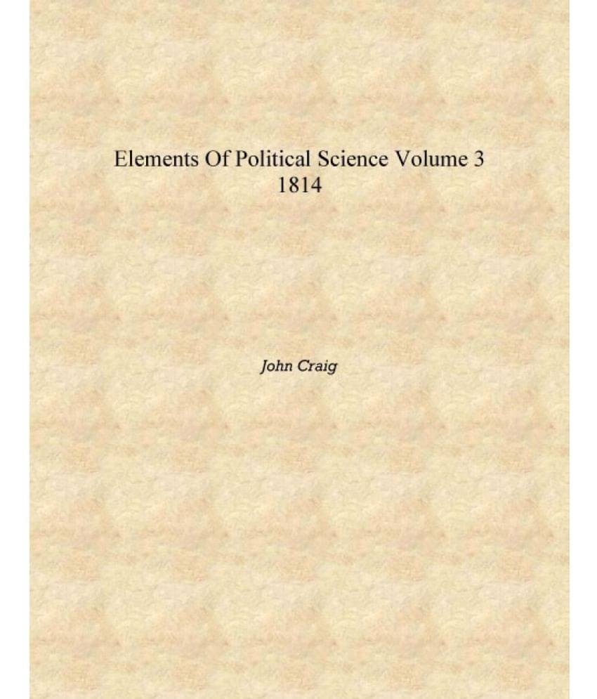     			Elements of political science Volume 3 1814 [Hardcover]