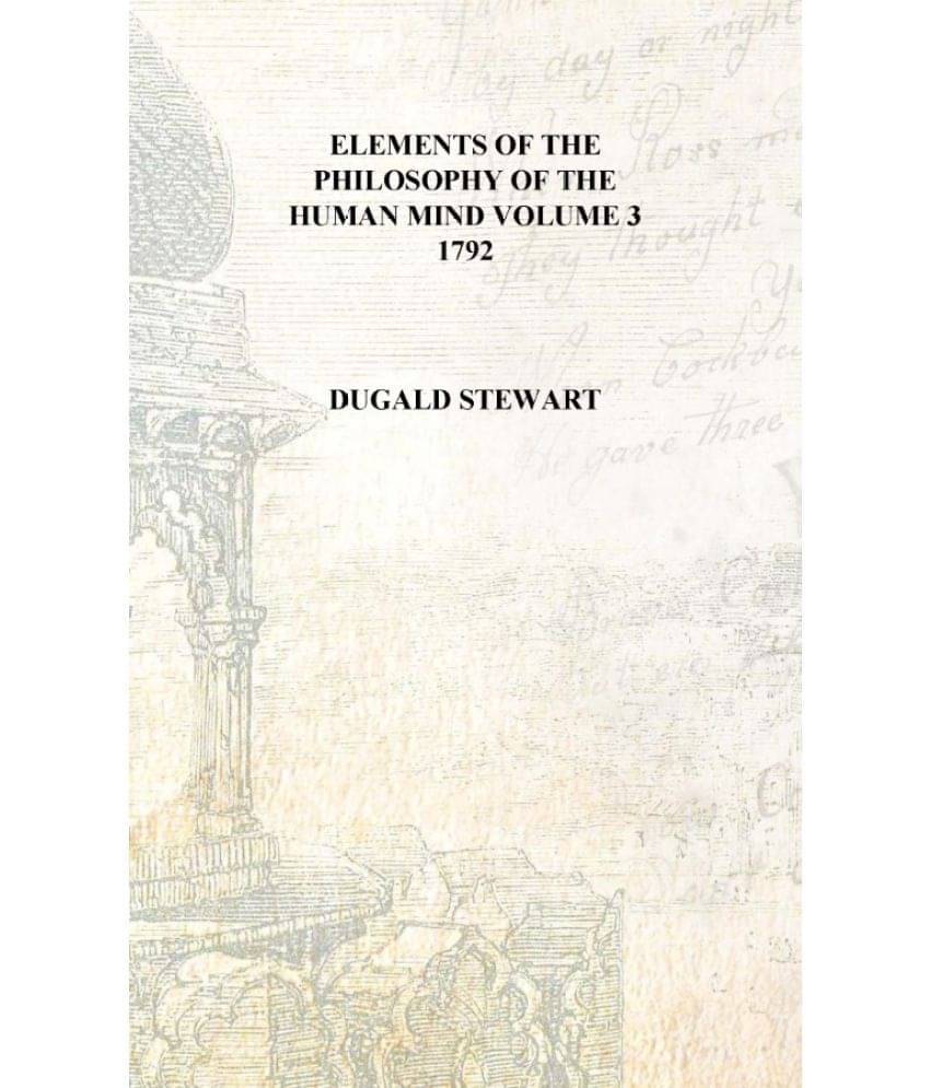     			Elements of the philosophy of the human mind Volume 3 1792 [Hardcover]
