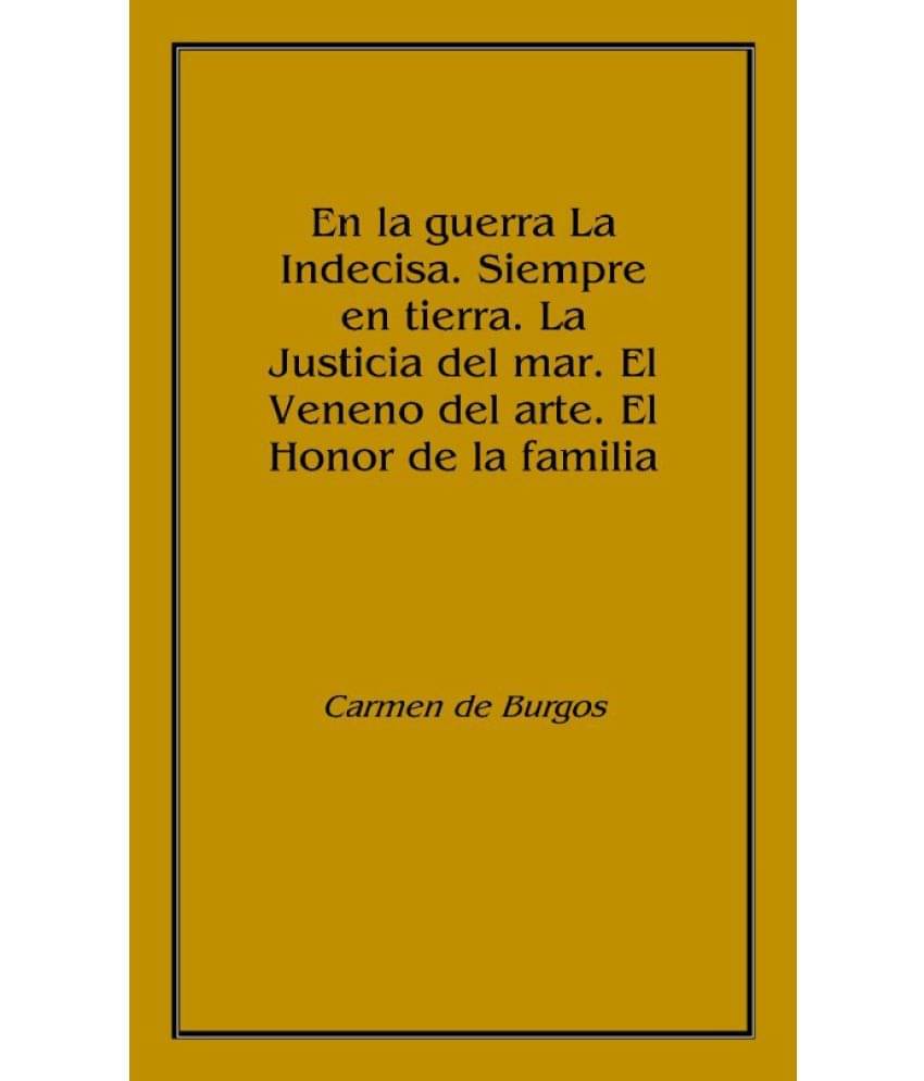     			En la guerra La Indecisa. Siempre en tierra. La Justicia del mar. El Veneno del arte. El Honor de la familia [Hardcover]