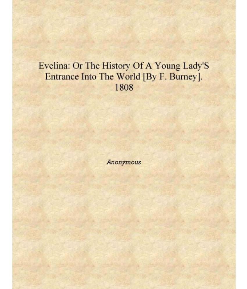     			Evelina: or The history of a young lady's entrance into the world [by F. Burney]. 1808 [Hardcover]