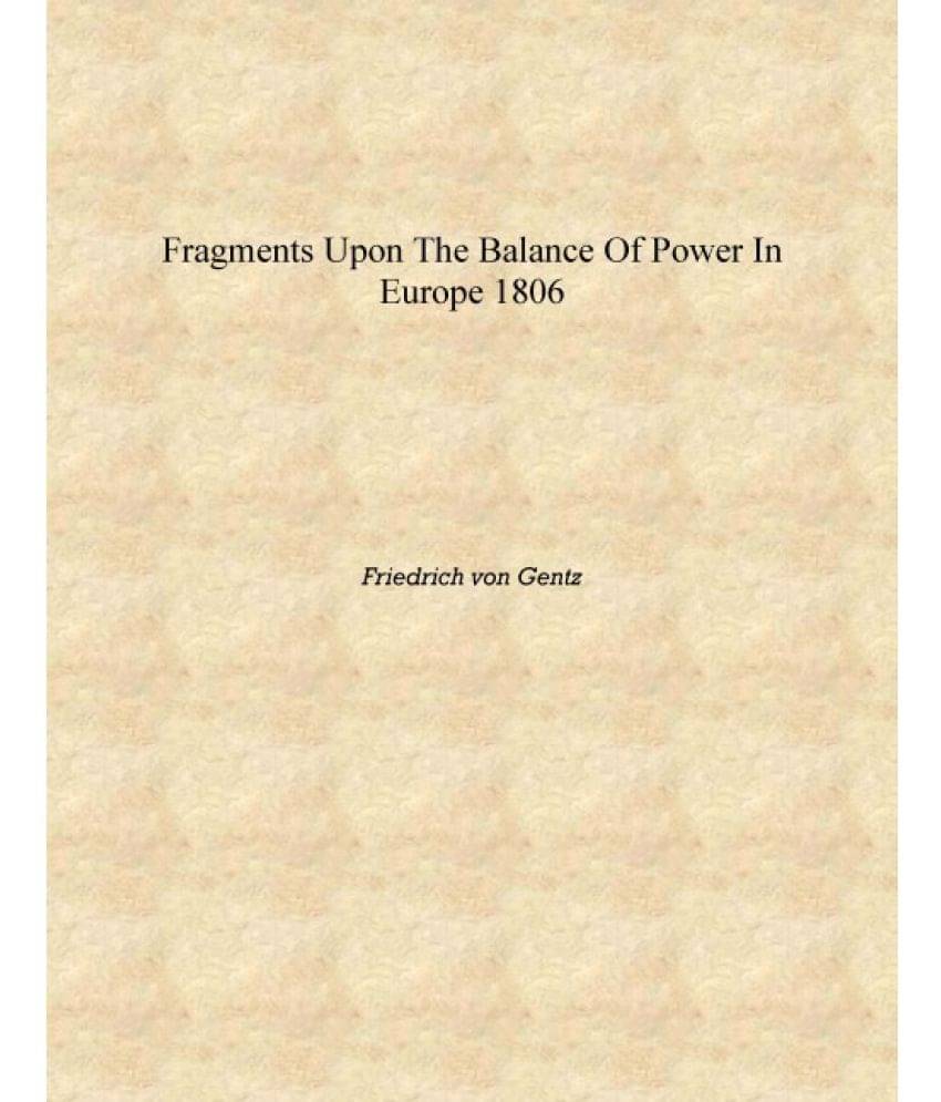     			Fragments Upon the Balance of Power in Europe 1806 [Hardcover]