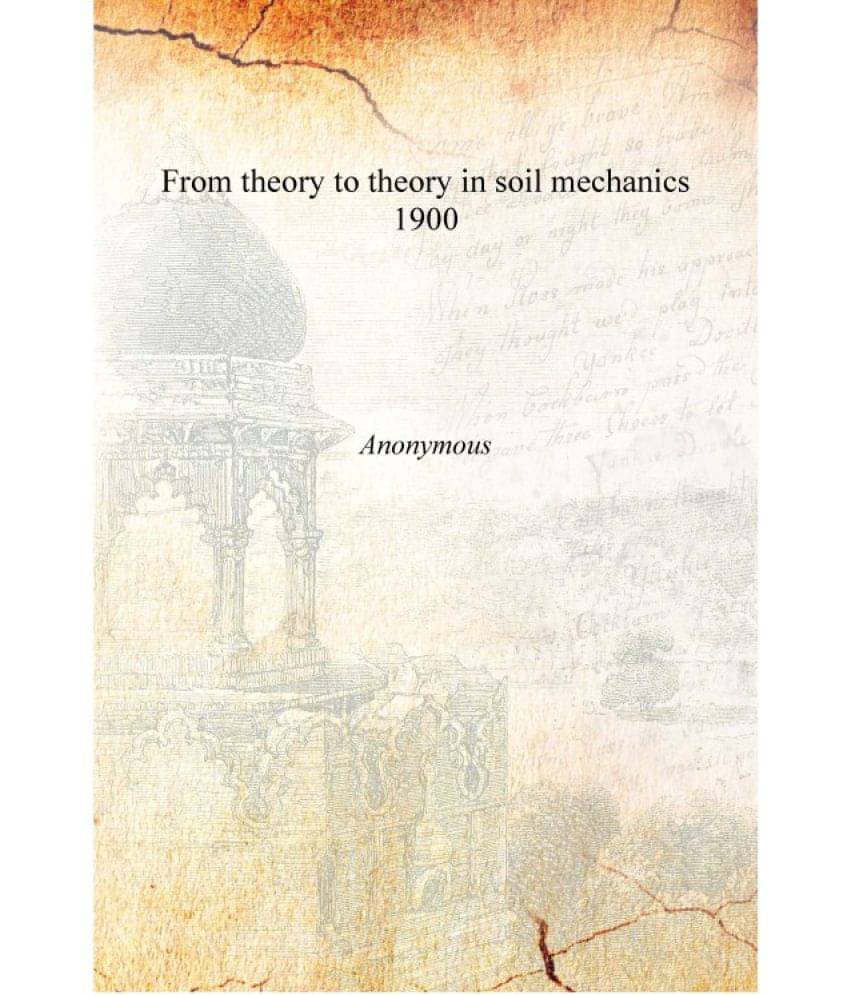     			From theory to theory in soil mechanics 1900 [Hardcover]