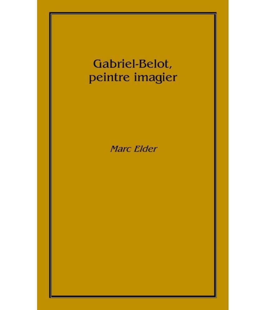     			Gabriel-Belot, peintre imagier 1927 [Hardcover]