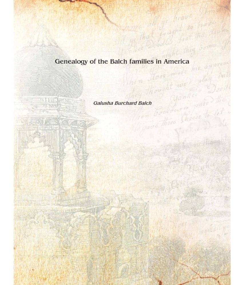     			Genealogy of the Balch families in America 1897 [Hardcover]