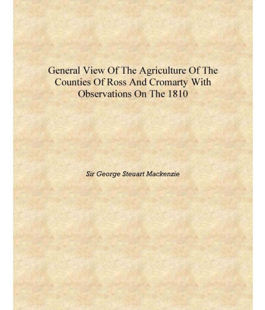     			General View of the Agriculture of the Counties of Ross and Cromarty With Observations on the 1810 [Hardcover]