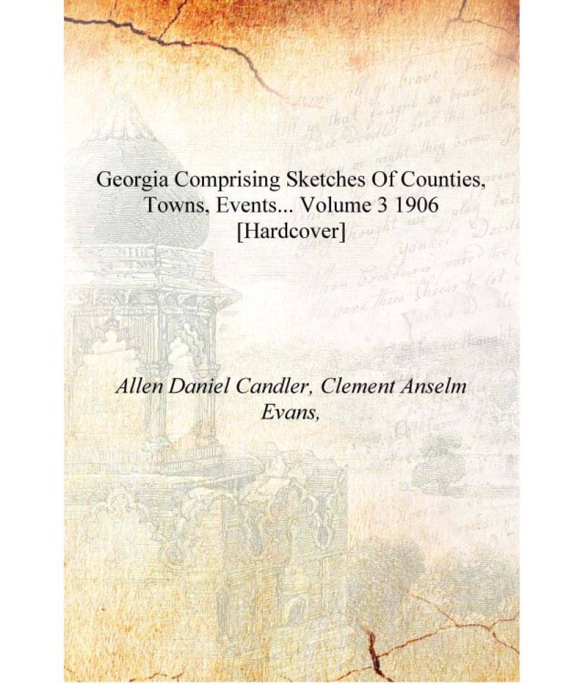     			Georgia comprising sketches of counties, towns, events... Volume 3 1906 [Hardcover]