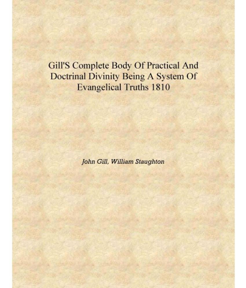     			Gill's complete body of practical and doctrinal divinity being a system of evangelical truths 1810 [Hardcover]