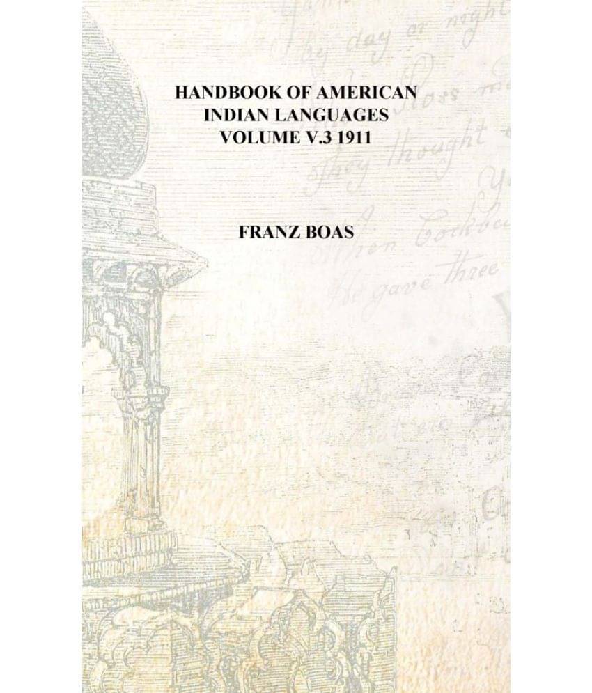     			Handbook of American Indian languages Volume v.3 1911 [Hardcover]