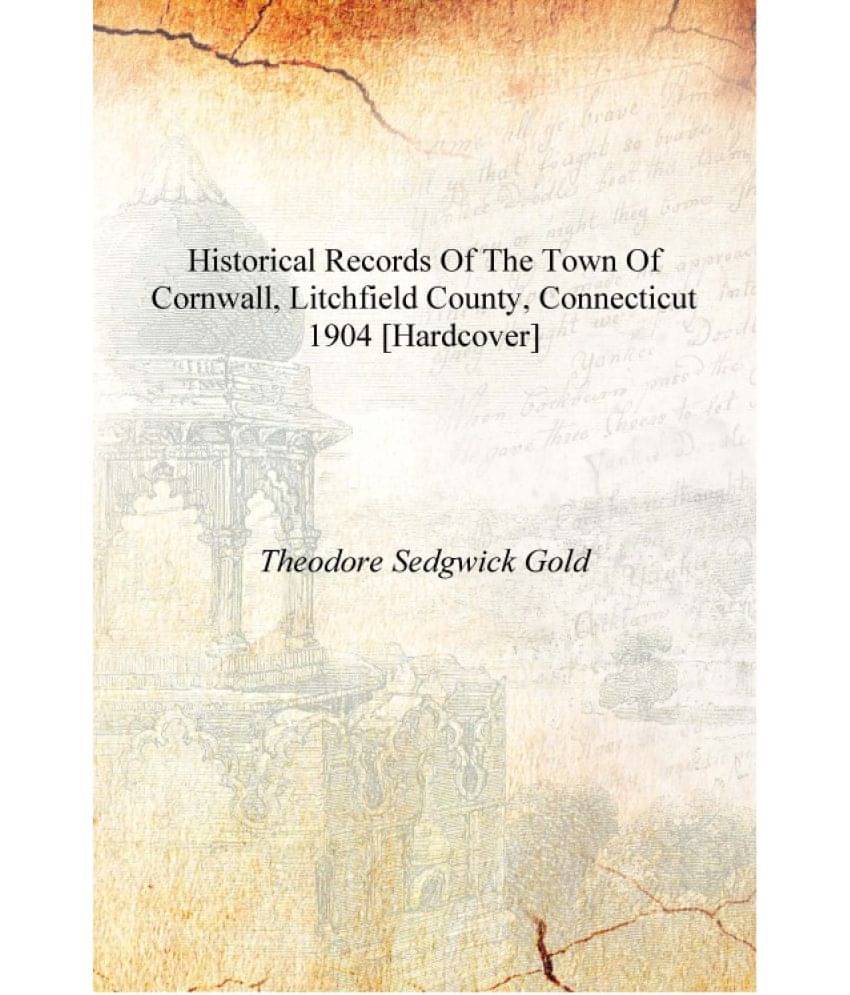     			Historical records of the town of Cornwall, Litchfield County, Connecticut 1904 [Hardcover]
