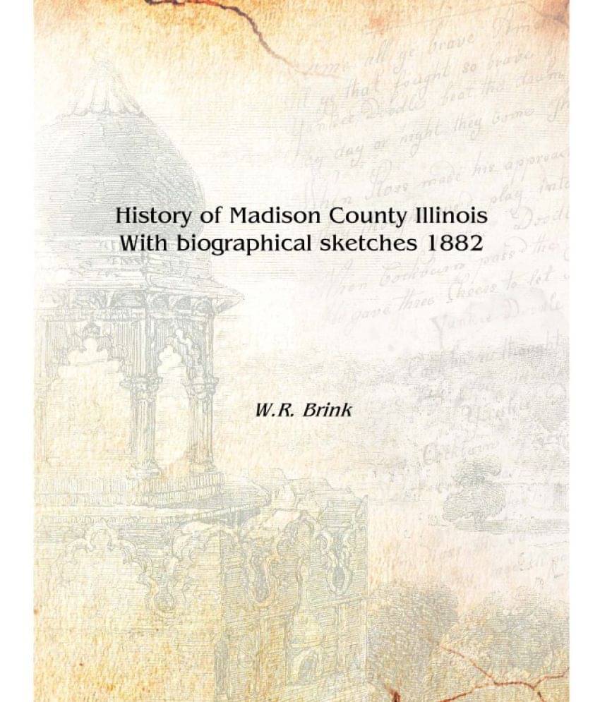     			History of Madison County Illinois With biographical sketches 1882 [Hardcover]