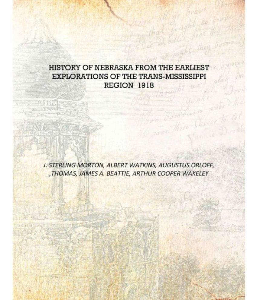    			History of Nebraska from the earliest explorations of the trans-Mississippi region 1918 [Hardcover]
