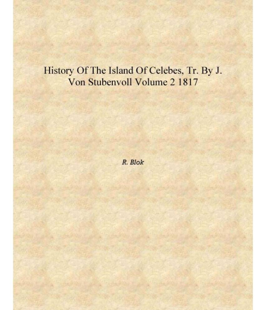     			History of the island of Celebes, tr. by J. von Stubenvoll Volume 2 1817 [Hardcover]