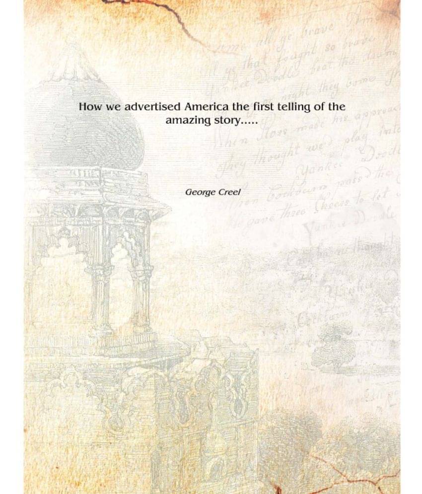     			How we advertised America the first telling of the amazing story..... [Hardcover]