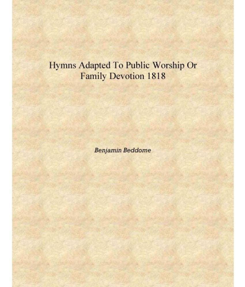     			Hymns adapted to public worship or family devotion 1818 [Hardcover]