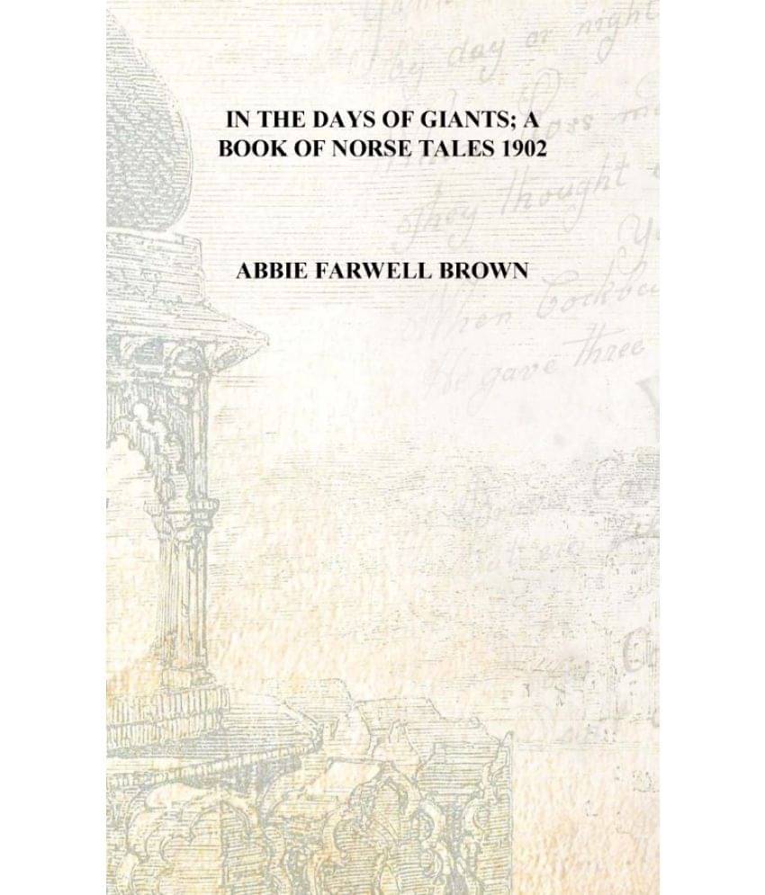     			In the days of giants; a book of Norse tales 1902 [Hardcover]