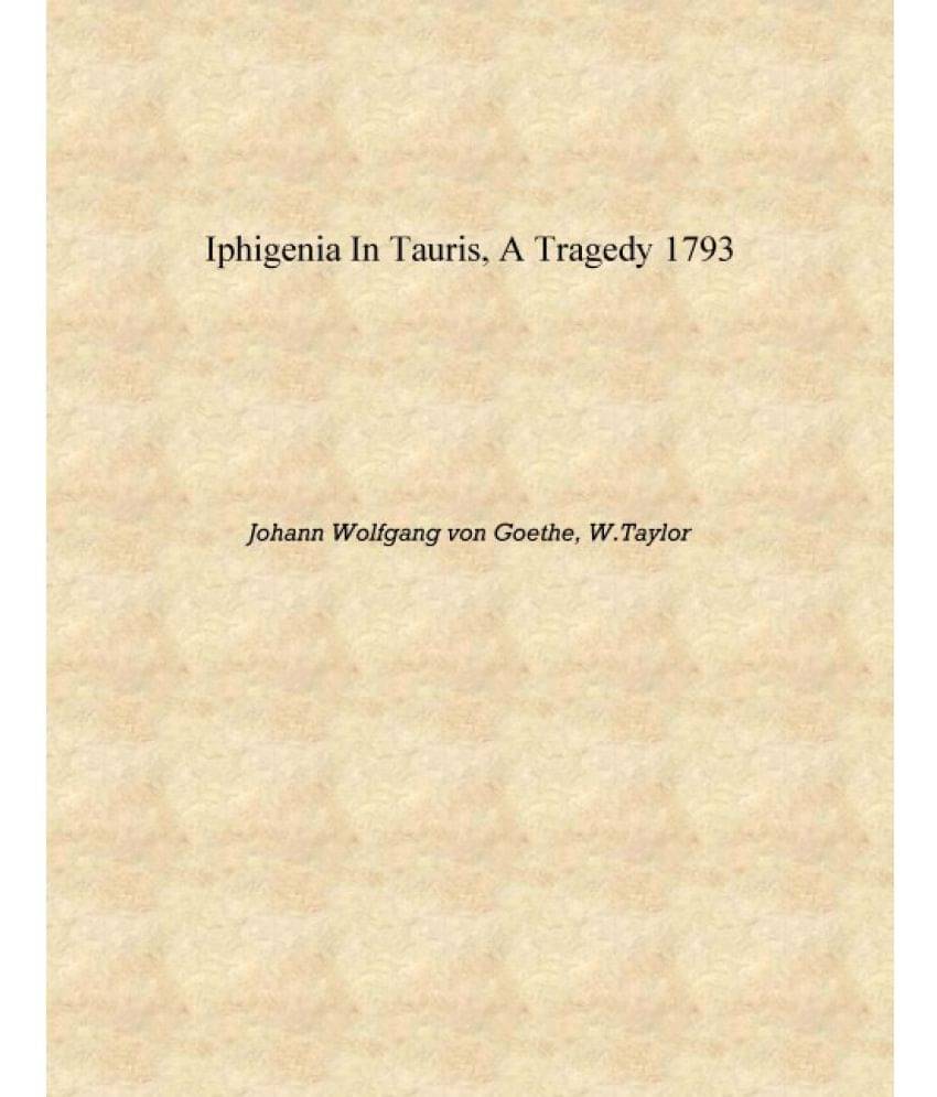     			Iphigenia in Tauris, a tragedy 1793 [Hardcover]