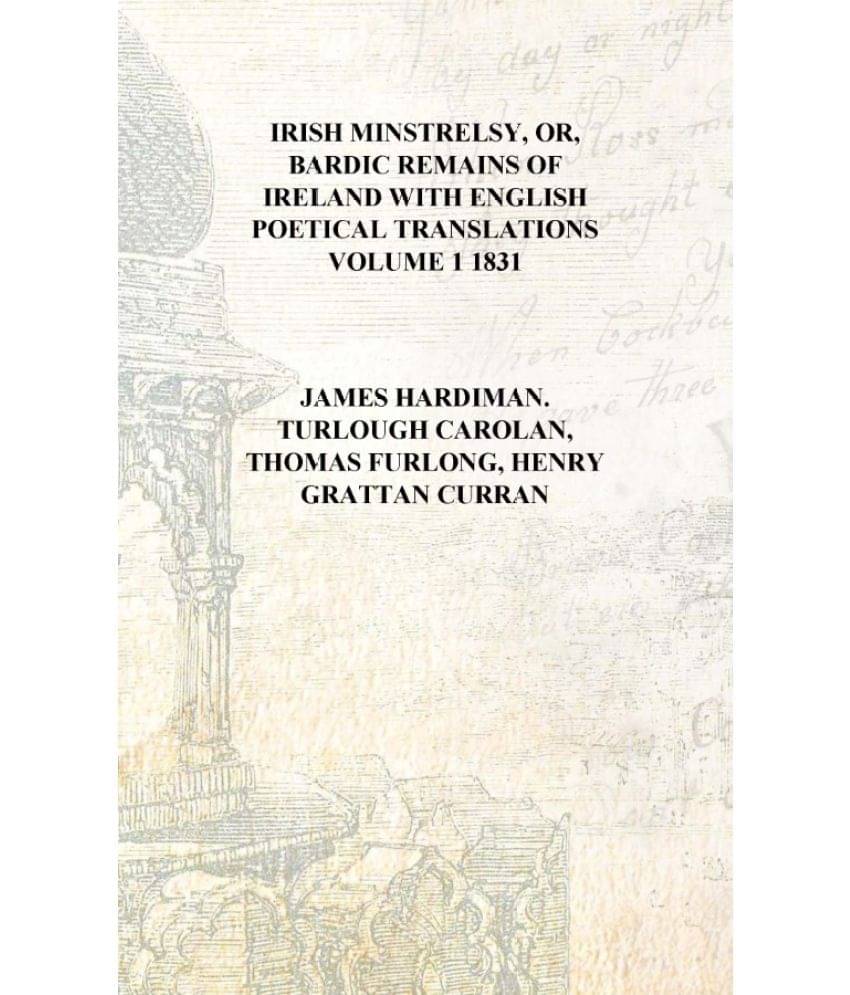     			Irish minstrelsy, or, Bardic remains of Ireland with English poetical translations Volume 1 1831 [Hardcover]
