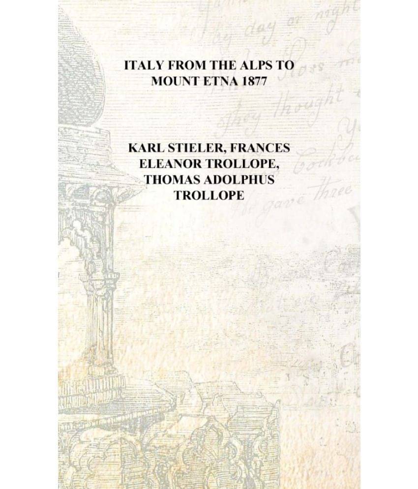     			Italy from the Alps to Mount Etna 1877 [Hardcover]