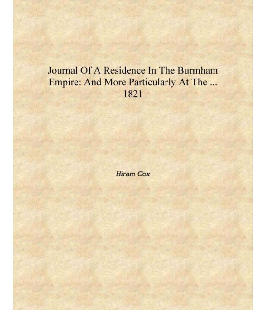     			Journal of a Residence in the Burmham Empire: And More Particularly at the ... 1821 [Hardcover]