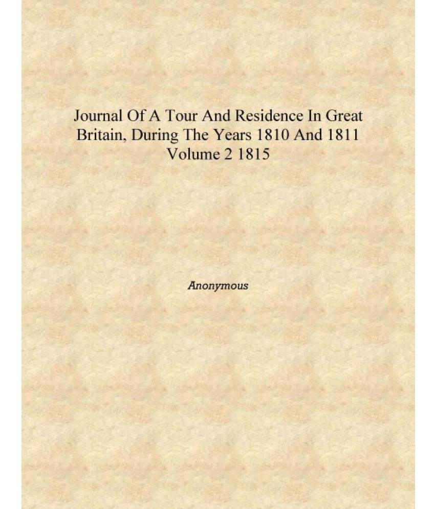     			Journal of a Tour and Residence in Great Britain, During the Years 1810 and 1811 Volume 2 1815 [Hardcover]