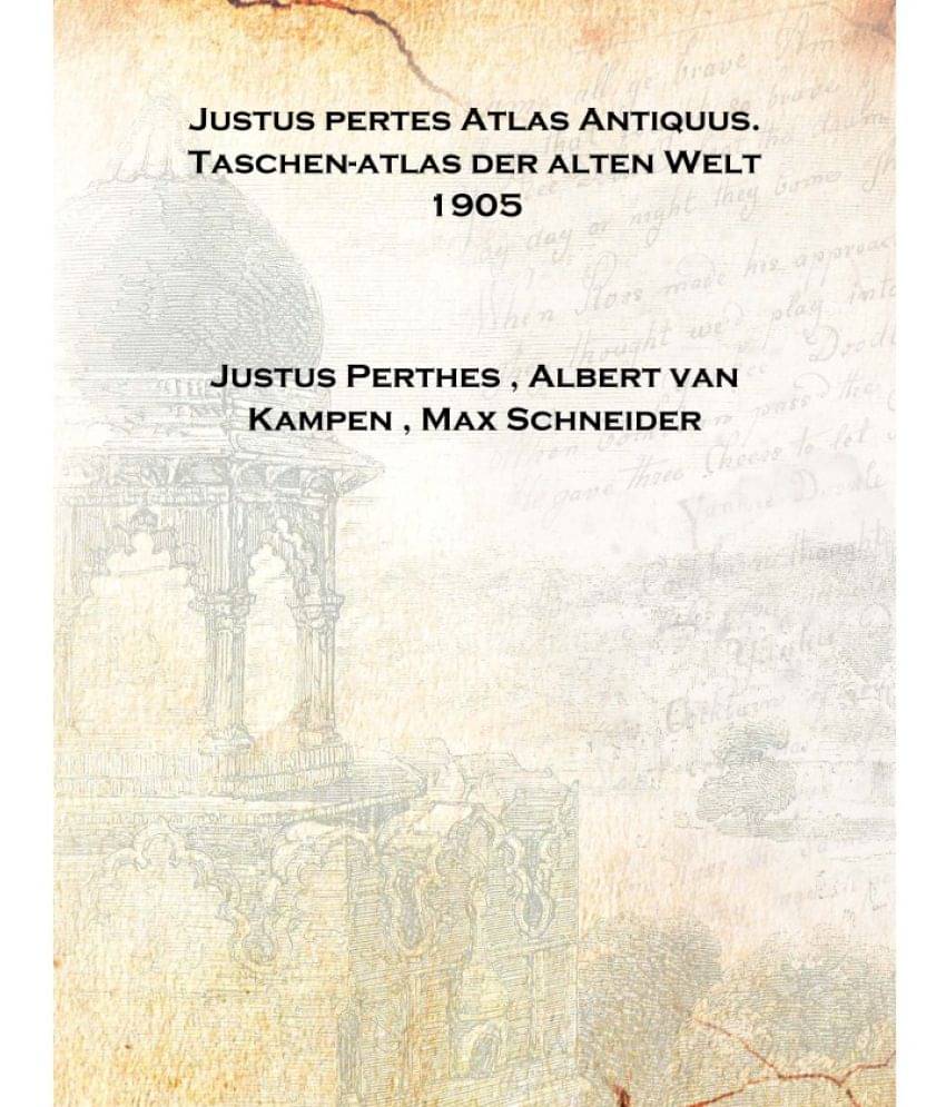     			Justus pertes Atlas Antiquus. Taschen-atlas der alten Welt 1905 [Hardcover]