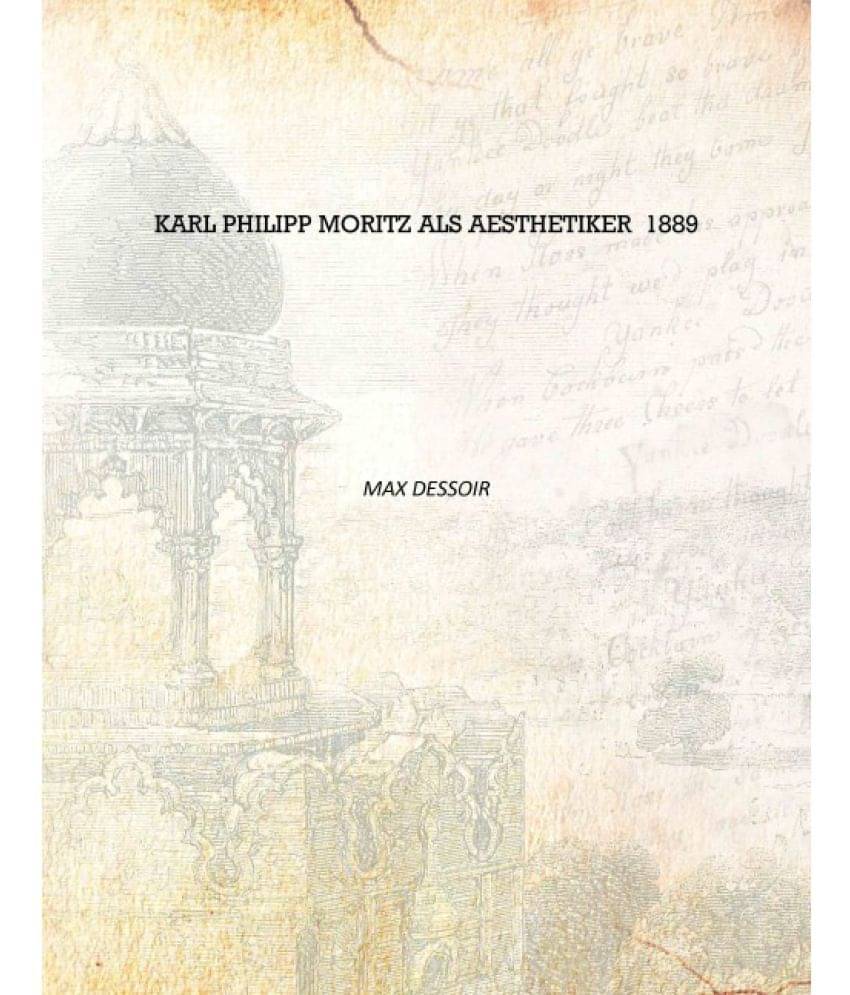     			Karl Philipp Moritz als Aesthetiker 1889 [Hardcover]